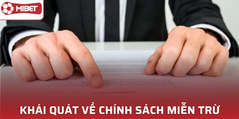 Khái Quát Chính Sách MIễn Trừ MIBET