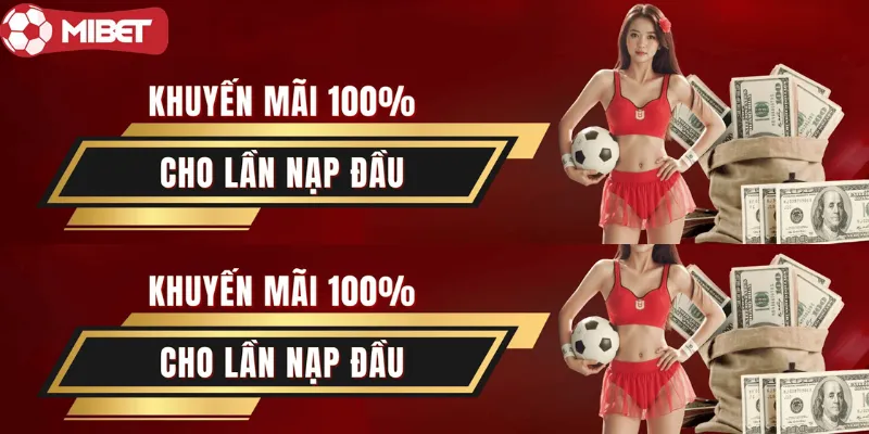 KHUYẾN MÃI NẠP ĐẦU MIBET