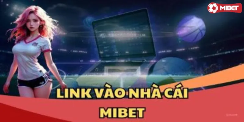 Link vào nhà cái MIBET