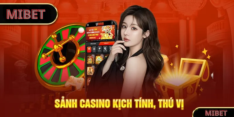 Sảnh Casino kịch tính, thú vị